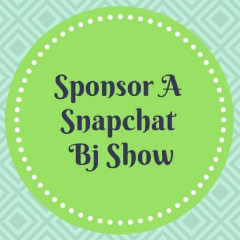 Sponsor a Snapchat BJ Show