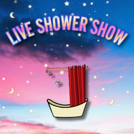 Live Shower Show