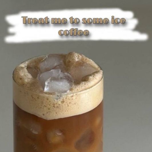 Treat me to some ice coffee