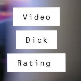 Video DicK Rating