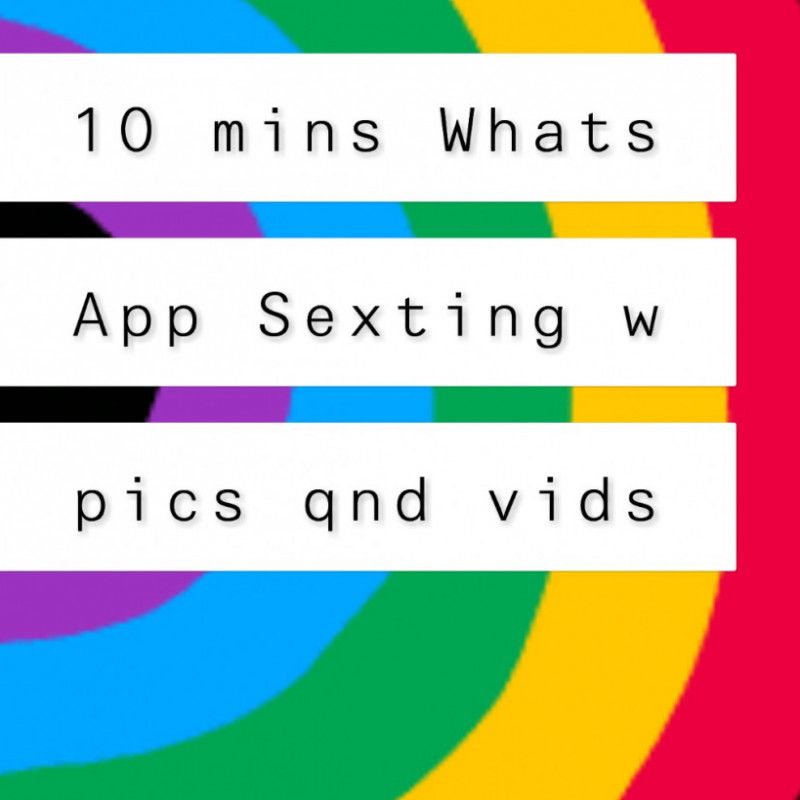 10 mins whats app sexting w pics and vid