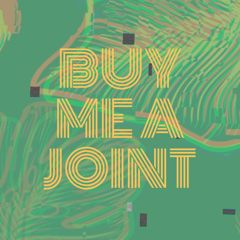 Buy Me A Joint!