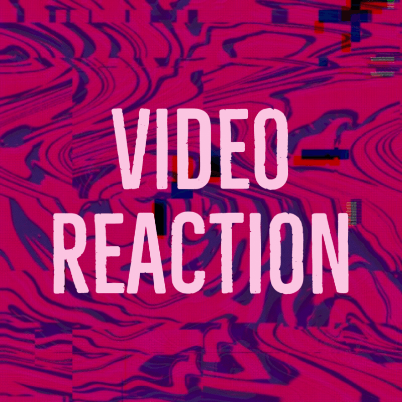 Video Reaction