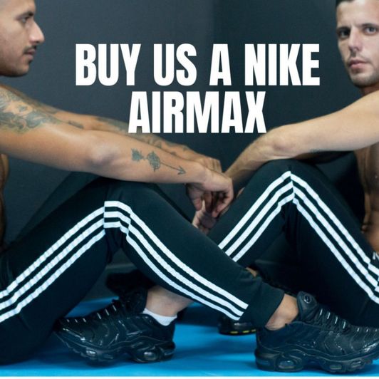 Buy us a Nike AirMax