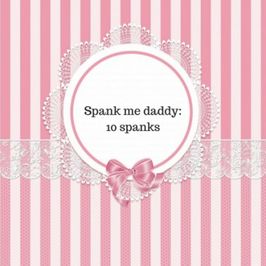 Spank me daddy :10