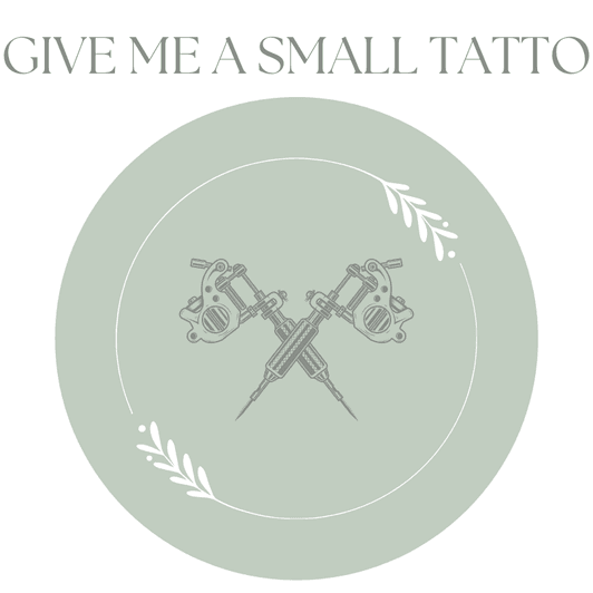 Give me a Small Tatto