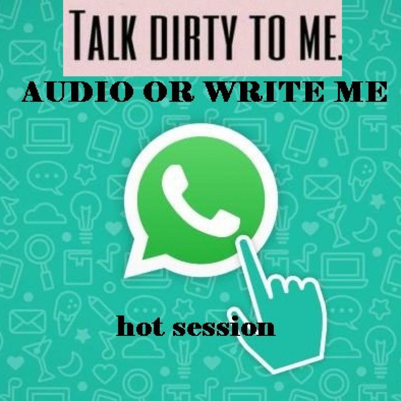 Talk dirty me on whatsapp