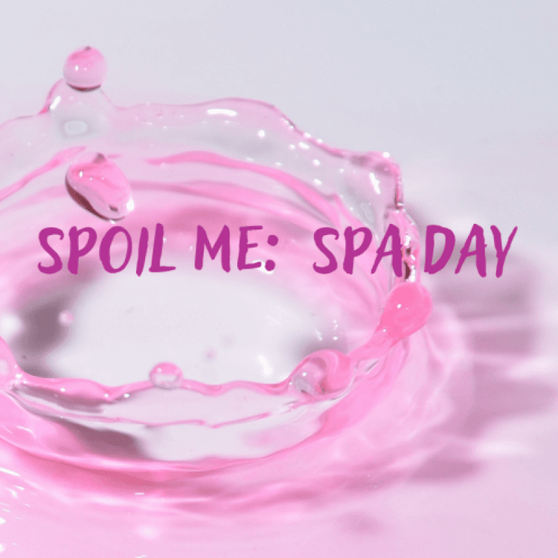 Spoil me: Spa Day