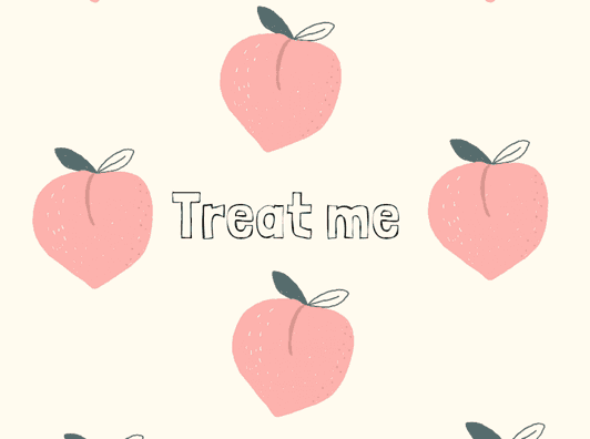 Treat me