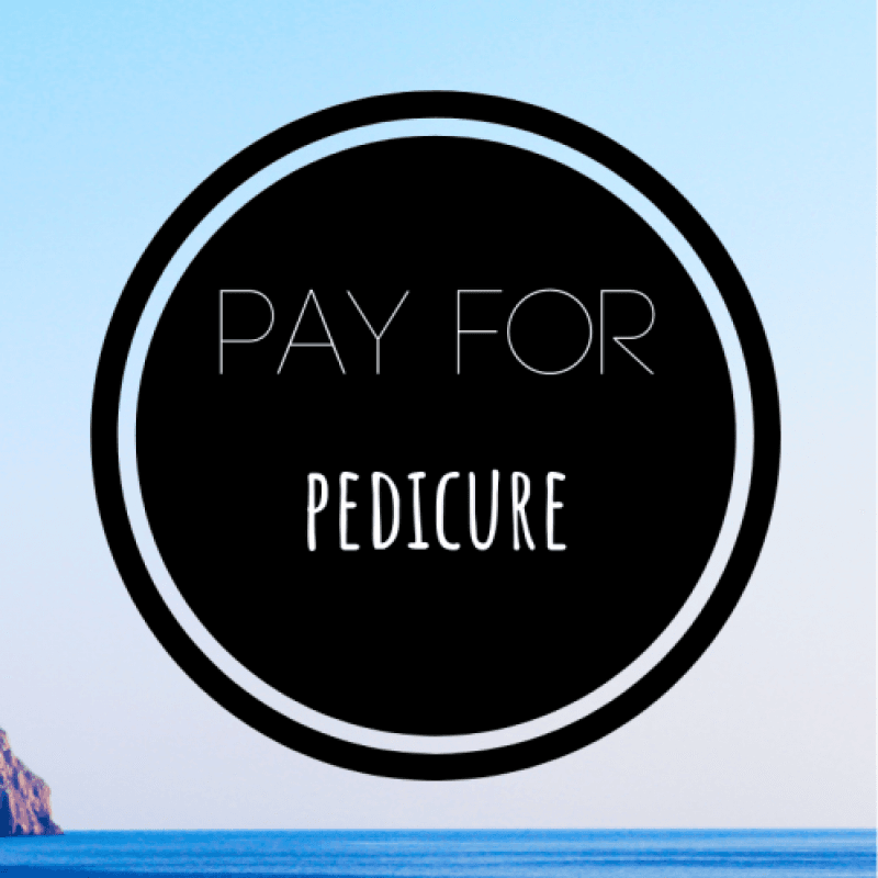 Pay For: Pedicure