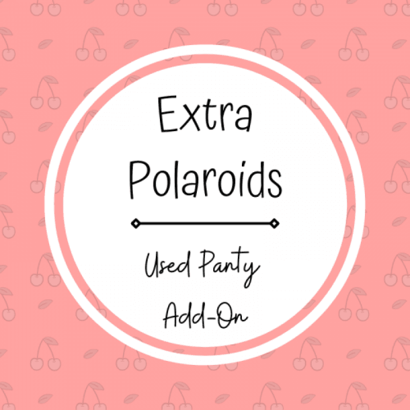 Used Panty Add On: Extra Polaroids