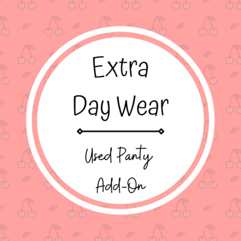 Used Panty Add On: Extra Day Wear