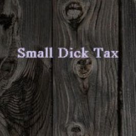 Small Dick Tax