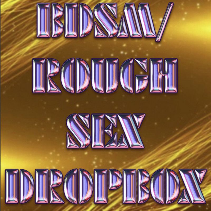 BDSM Rough Sex DropBox For LifeTime