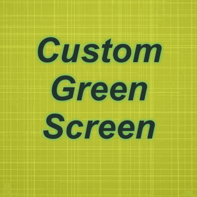 Custom Green Screen