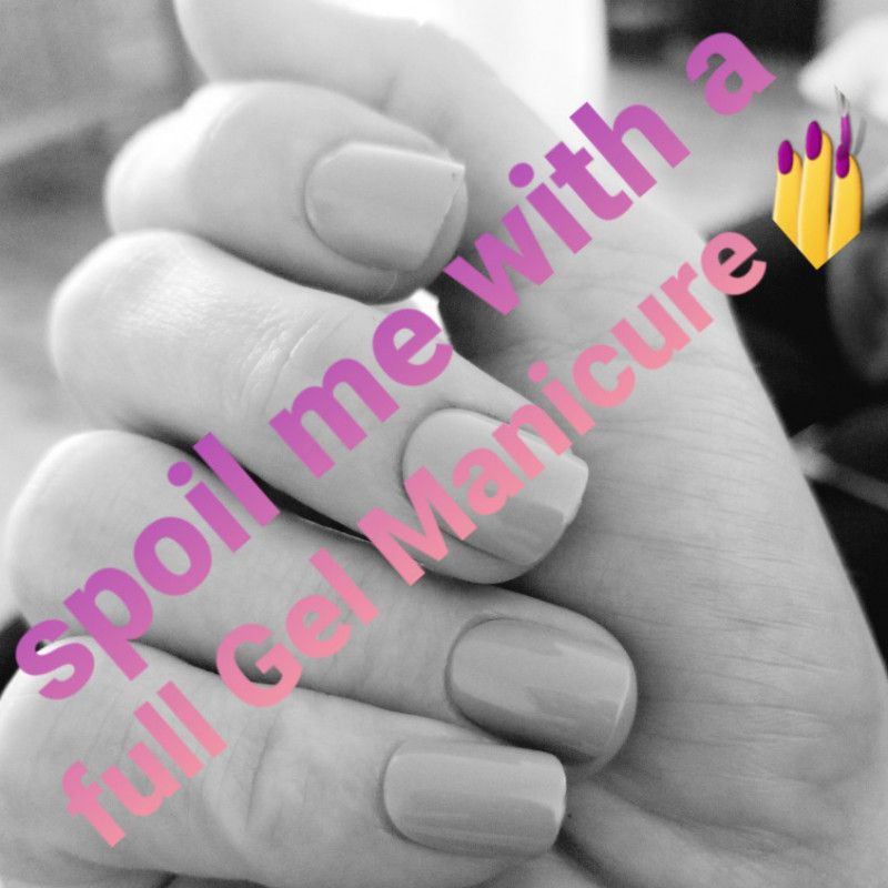 Spoil me with full gel manicure