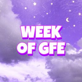 Week of GFE