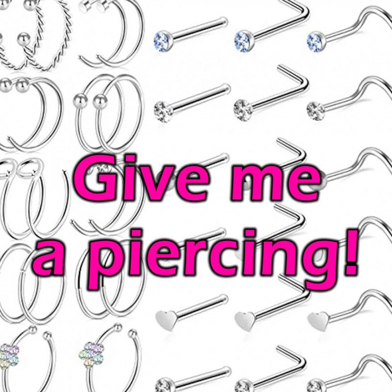 Give me a Piercing!