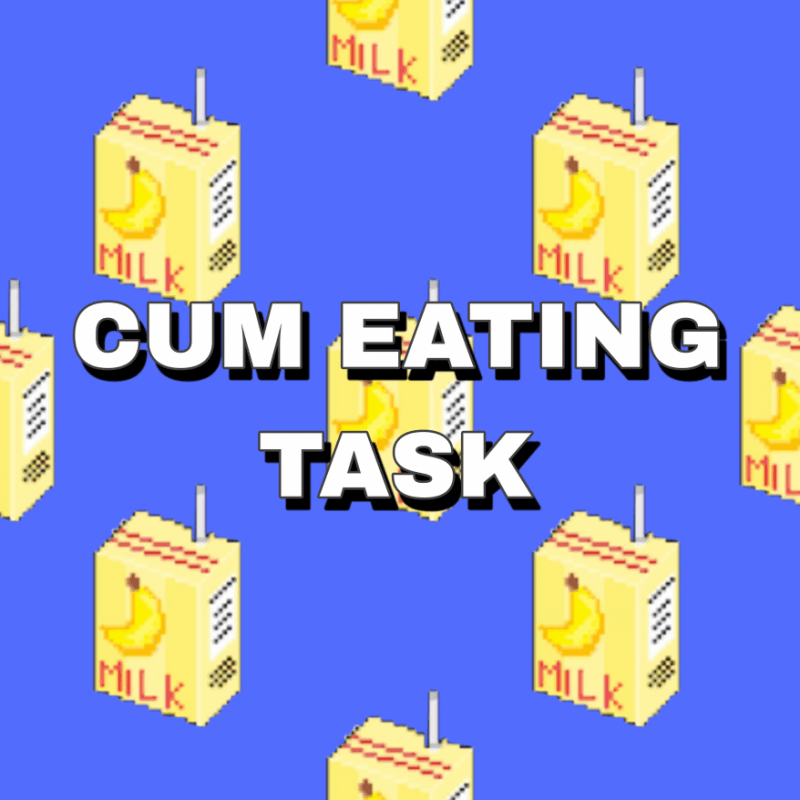 Cum Eating Task