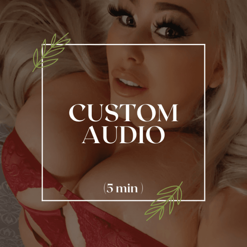 Custom 5 min Audio