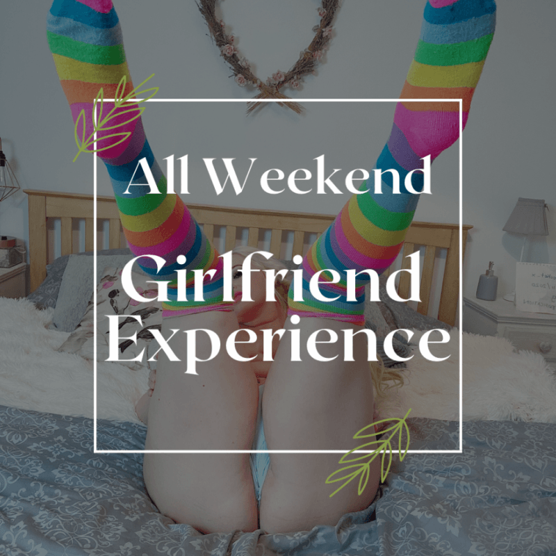 Your girlfriend for a weekend!