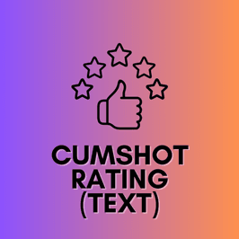 CUMSHOT RATING