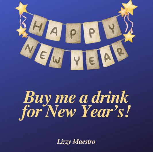 Buy Me a Drink for New Years Eve!!!