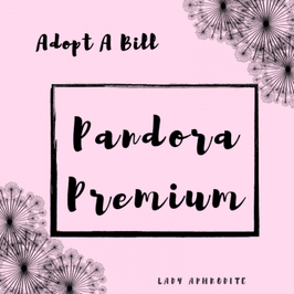 Adopt A Bill: Pandora Premium