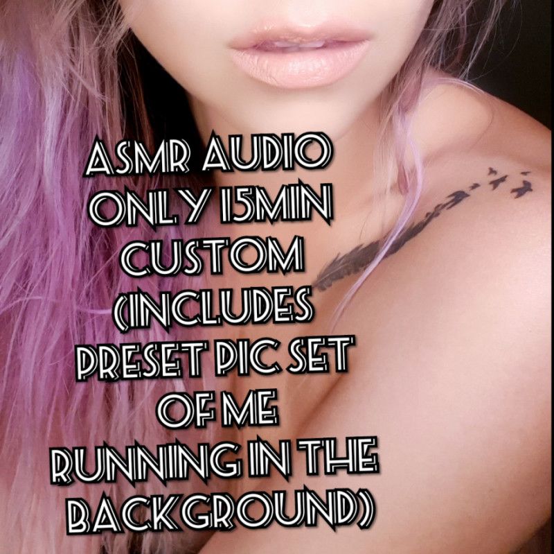 ASMR audio only custom of 15min