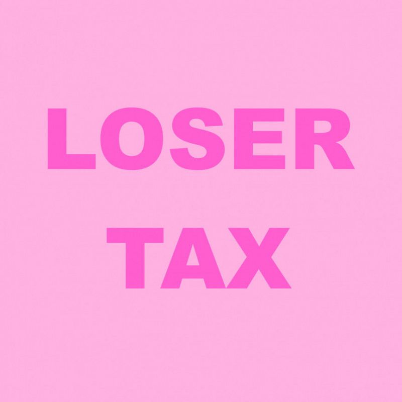 LOSER TAX