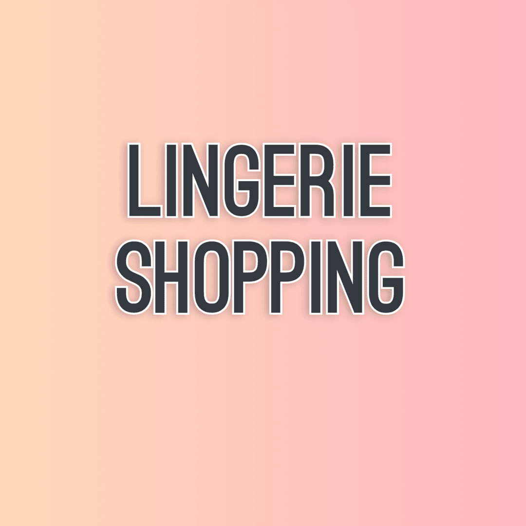 Lingerie shopping