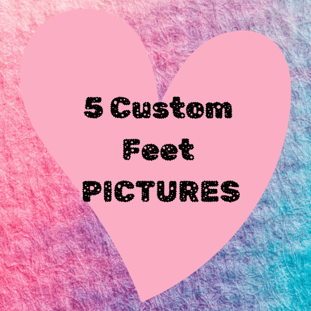 5 Custom Feet Pics