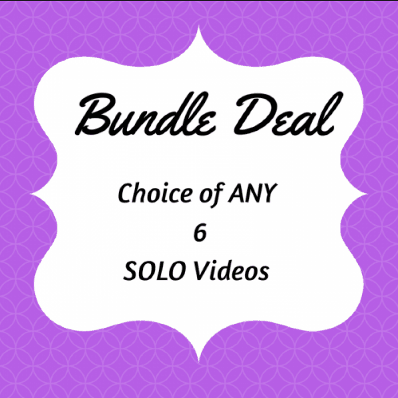 Bundle Deal: Choice of 6 Solo Vids