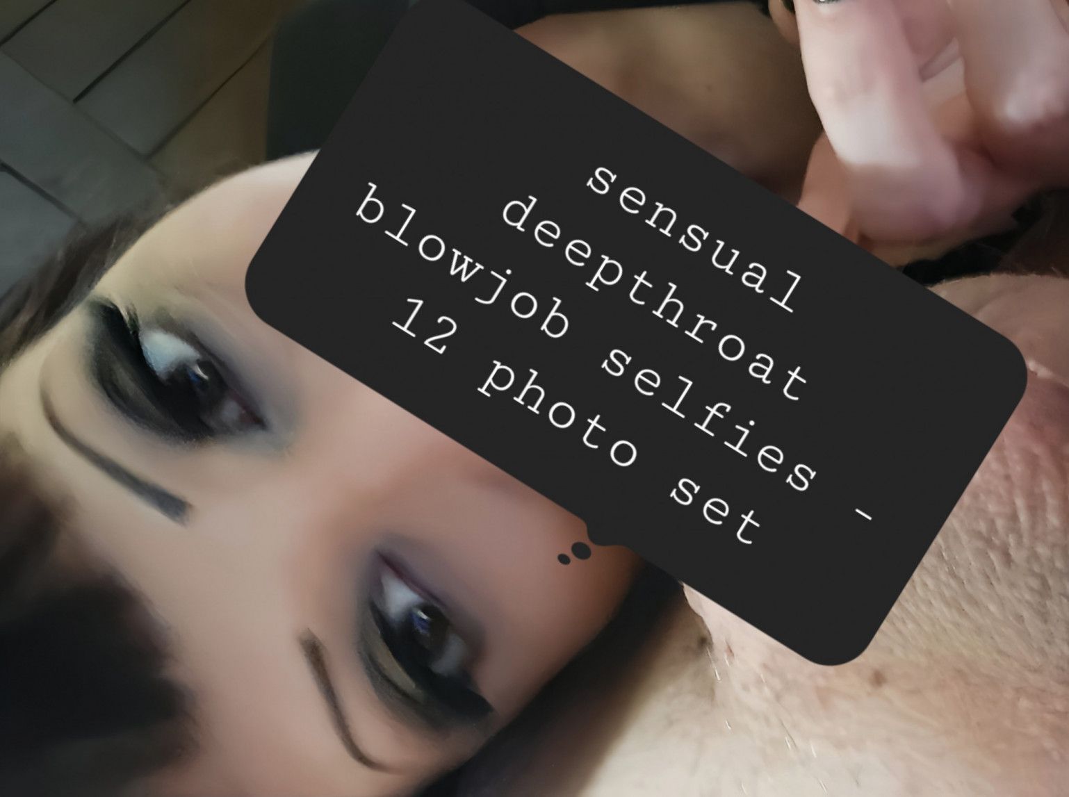 Sensual sloppy deepthroat blowjob selfie set 12 photos !