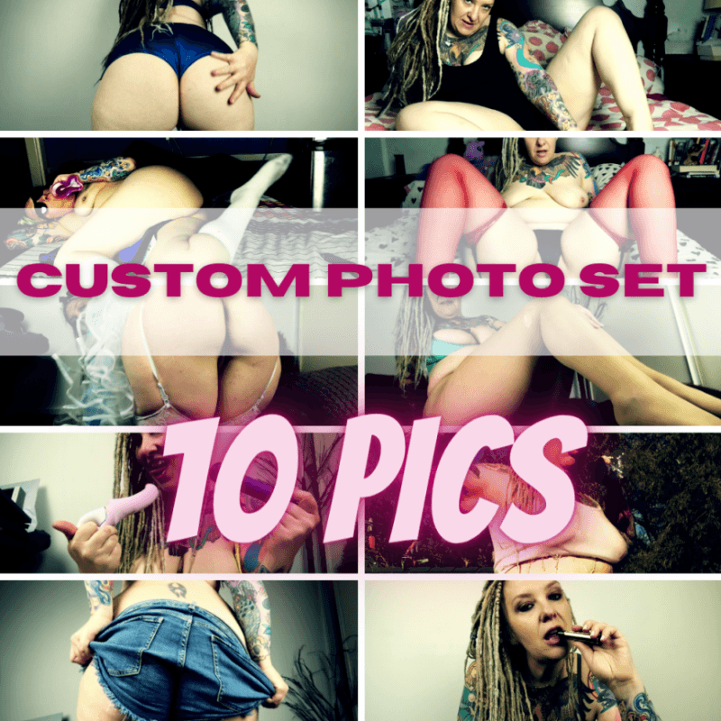 Custom Photoset 10 Pics!