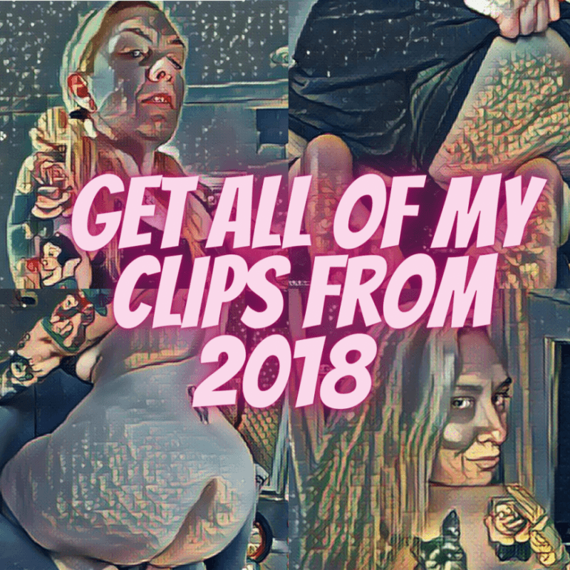 Get All My Clips From 2018!