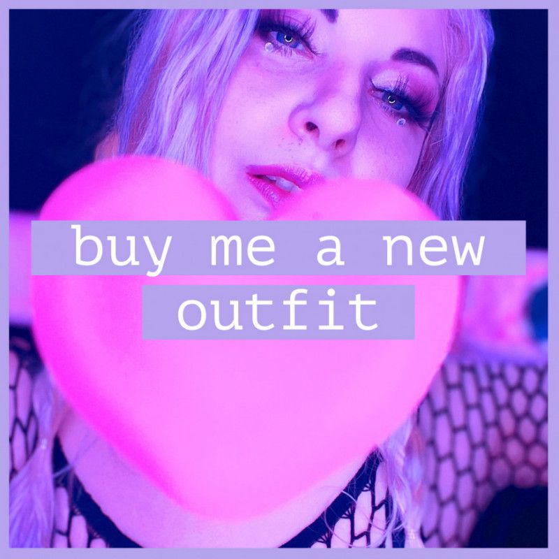 buy me a new outfit