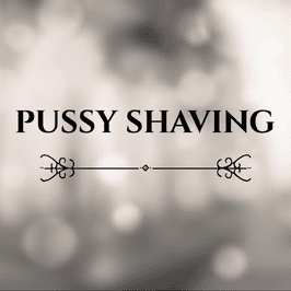 Pussy Shaving