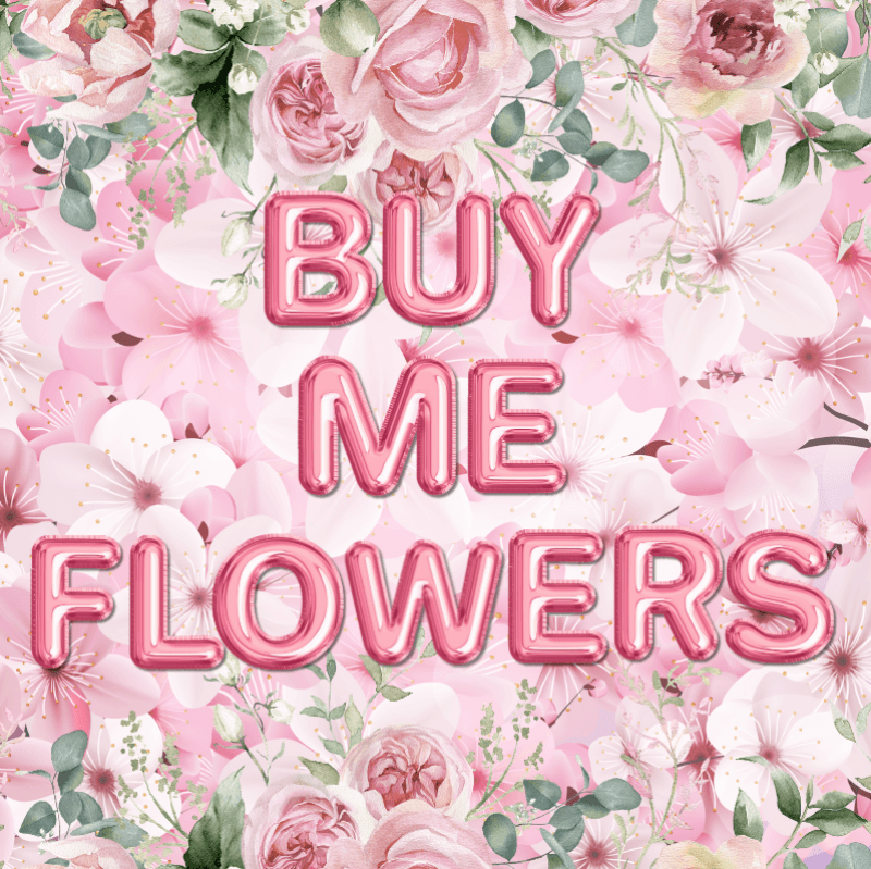 Buy Me Flowers