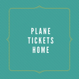 Plane Tickets Home