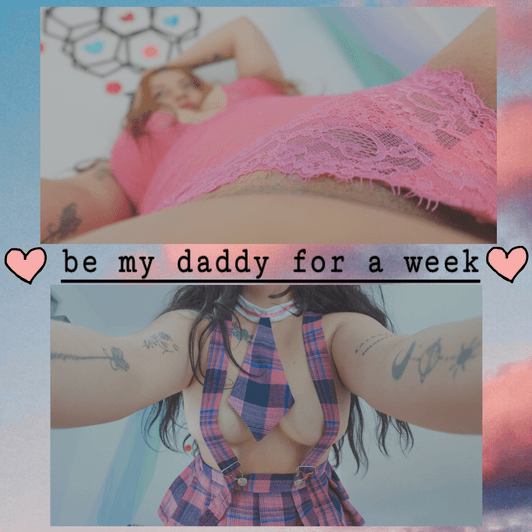 be my daddy for a week
