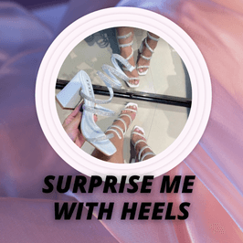 surprise me with heels