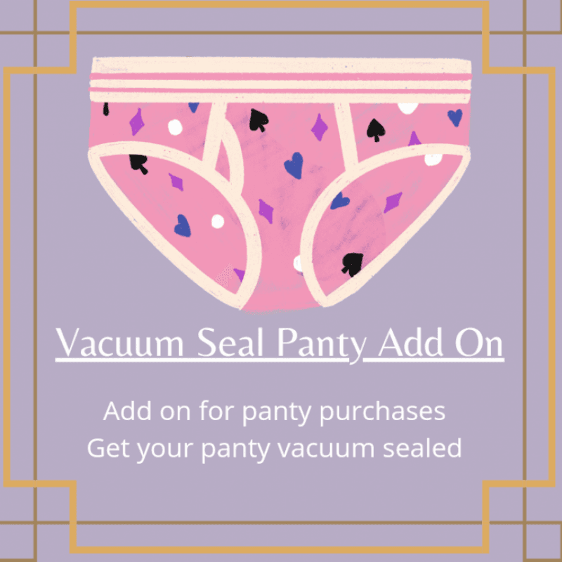 Vacuum Seal Panty Add On