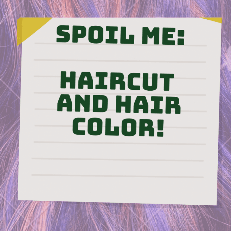 Spoil Me Haircut and Hair Color