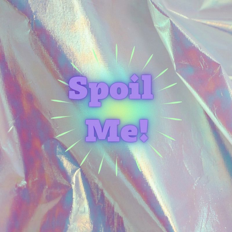 Spoil Me!