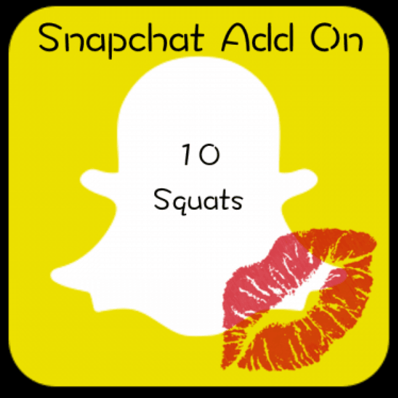 Snapchat Add On: 10 Squats