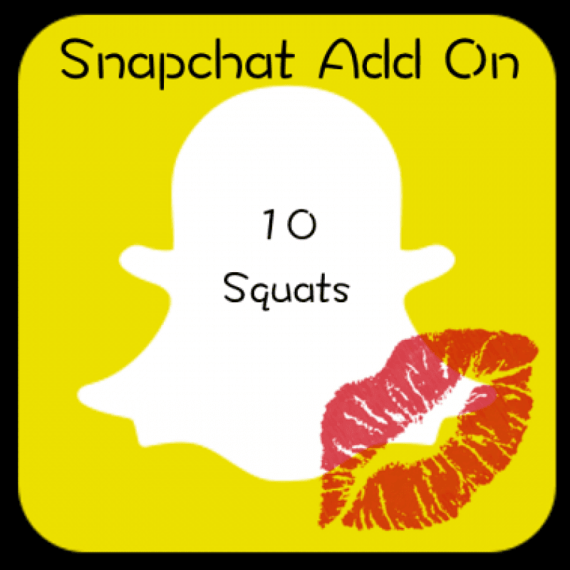 Snapchat Add On: 10 Squats