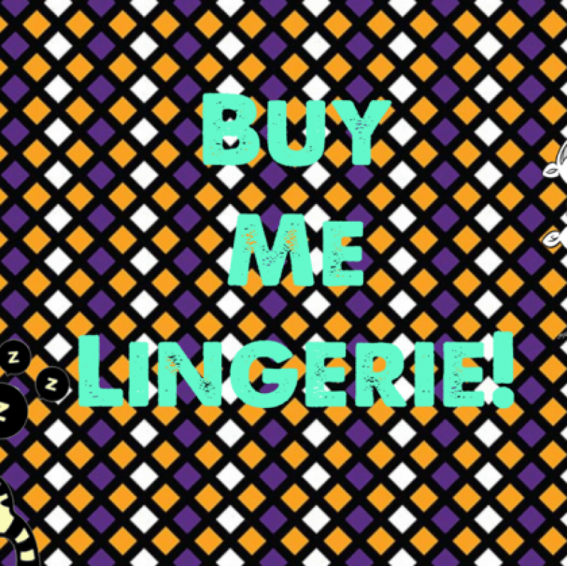 Buy me lingerie!