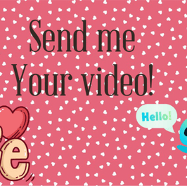 Send me your video!