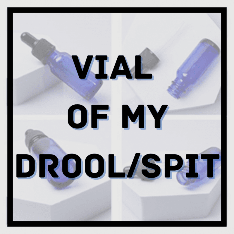 15ml dropper bottle of my drool spit